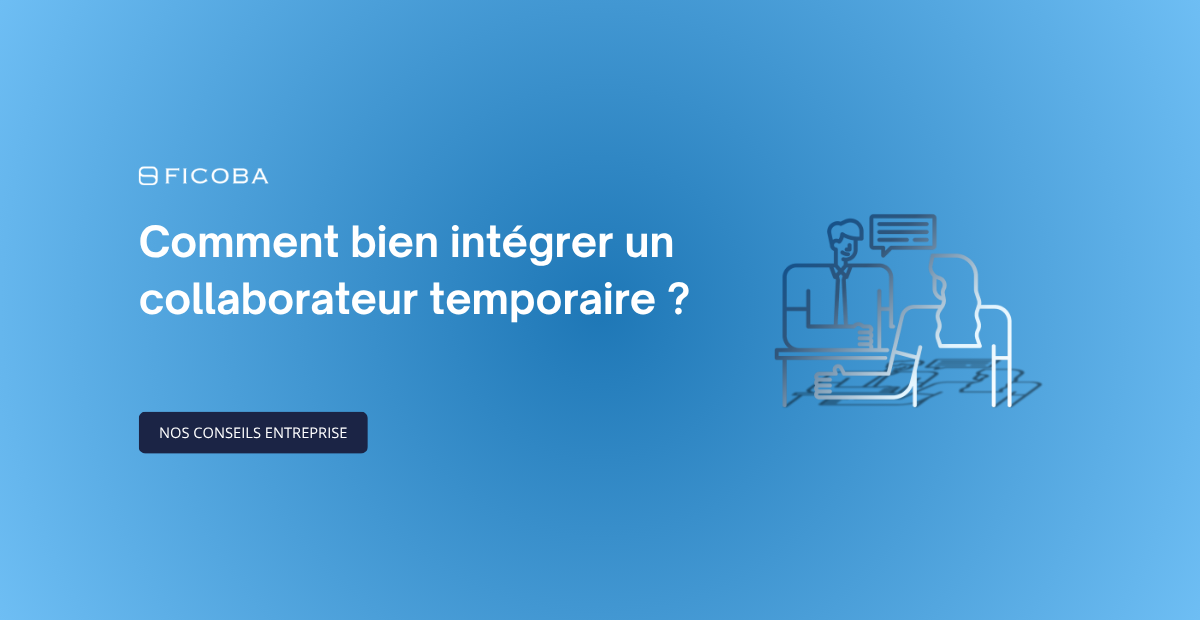 5 conseils pour bien intégrer un collaborateur temporaire